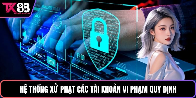 Hệ thống xử phạt các tài khoản vi phạm quy định