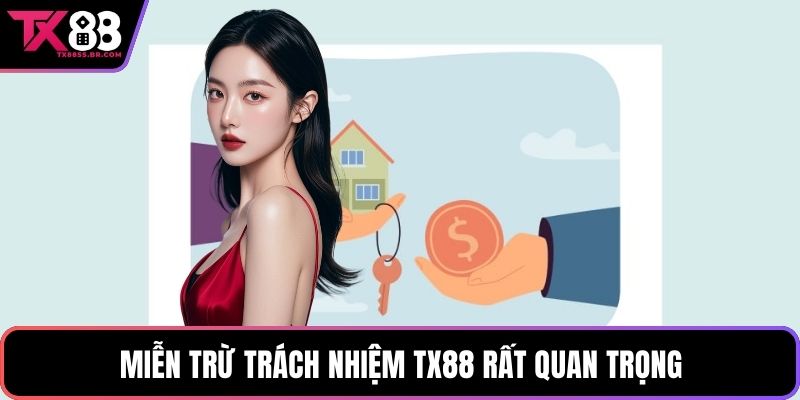 Miễn trừ trách nhiệm TX88 rất quan trọng