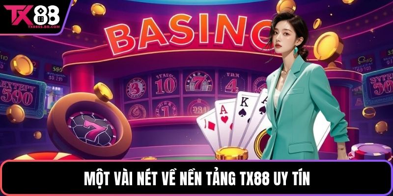 Một vài nét về nền tảng TX88 uy tín