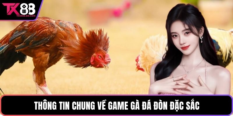 Thông tin chung về game gà đá đòn đặc sắc