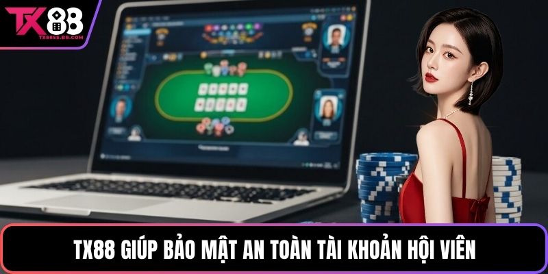 TX88 giúp bảo mật an toàn tài khoản hội viên